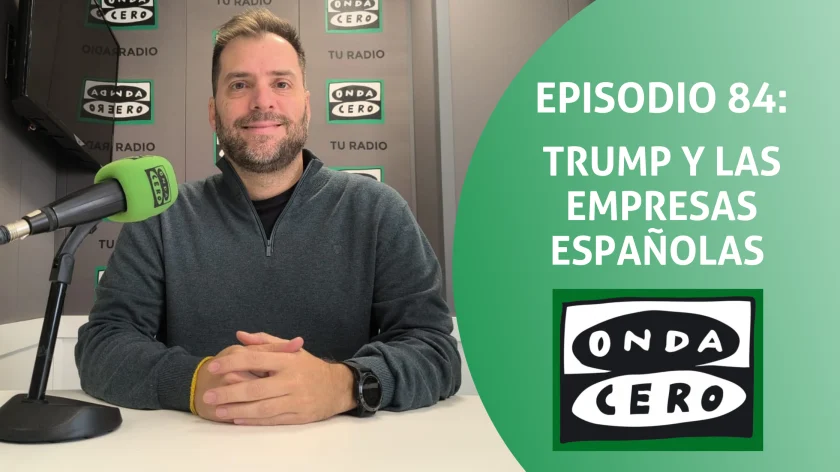 Episodio 84: Cómo la elección de Donald Trump afecta a las empresas españolas